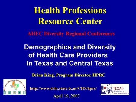 Health Professions Resource Center AHEC Diversity Regional Conferences  Demographics and Diversity of Health Care.