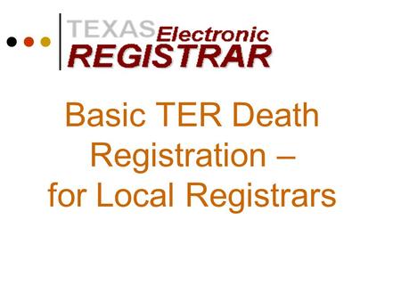 Basic TER Death Registration – for Local Registrars