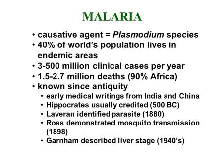MALARIA causative agent = Plasmodium species