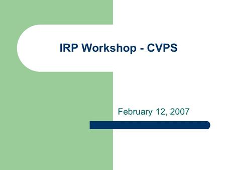 IRP Workshop - CVPS February 12, 2007. Power Supply Issues HQ/VY Contracts Terminate 2012-2016 Climate Change and CO2 Emissions Resource Portfolio Factors.