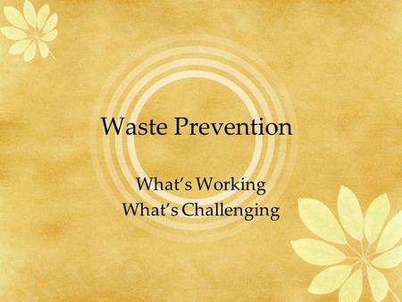 Waste Prevention Whats Working Whats Challenging.