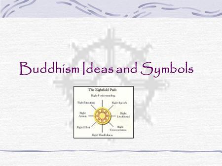 Buddhism Ideas and Symbols