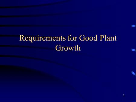 Requirements for Good Plant Growth