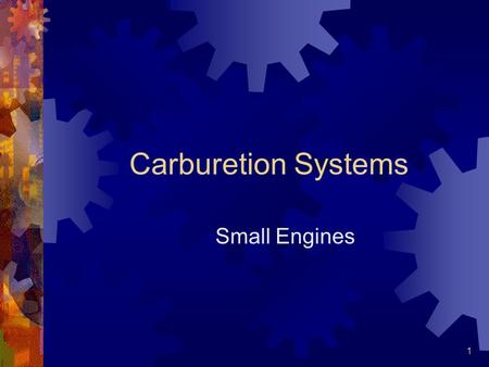 Carburetion Systems Small Engines.