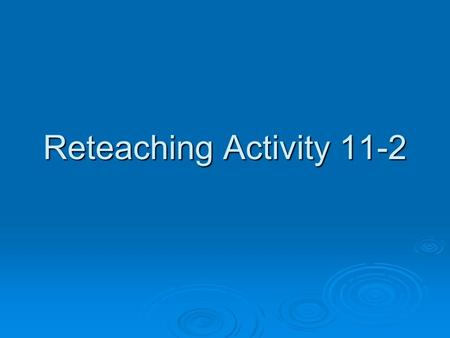 Reteaching Activity 11-2.