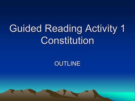 Guided Reading Activity 1 Constitution