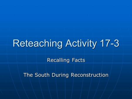 Recalling Facts The South During Reconstruction