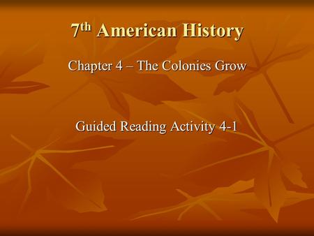 7th American History Chapter 4 – The Colonies Grow