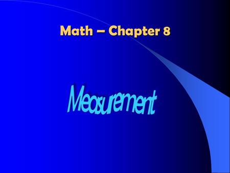 Math – Chapter 8 Lesson 1 – Understanding Length and Height Length – how long something is from one end to the other Height – distance from the bottom.