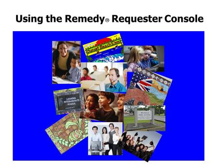 Using the Remedy Requester Console