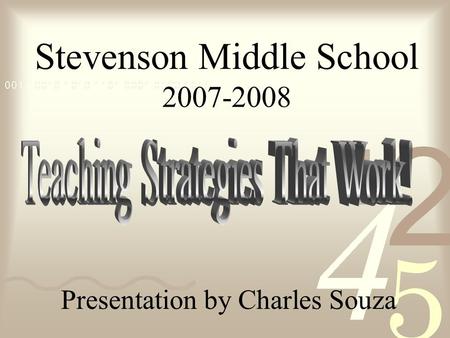Stevenson Middle School 2007-2008 Presentation by Charles Souza.