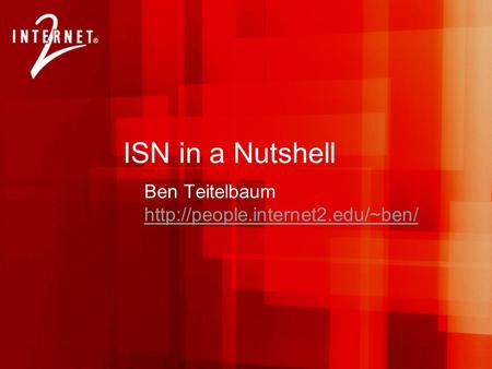 ISN in a Nutshell Ben Teitelbaum