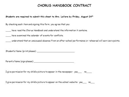 CHORUS HANDBOOK CONTRACT Students are required to submit this sheet to Mrs. LaVere by Friday, August 24 th By checking each item and signing this form,