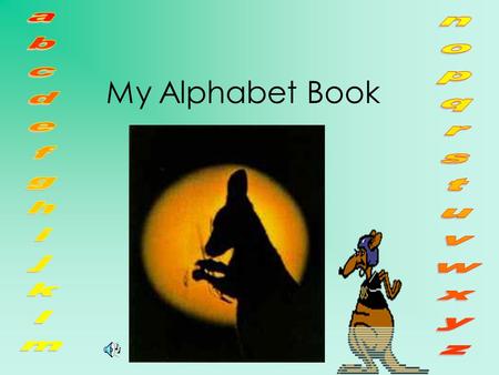 My Alphabet Book abcdefghijklm nopqrstuvwxyz.