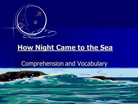How Night Came to the Sea