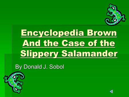Encyclopedia Brown And the Case of the Slippery Salamander