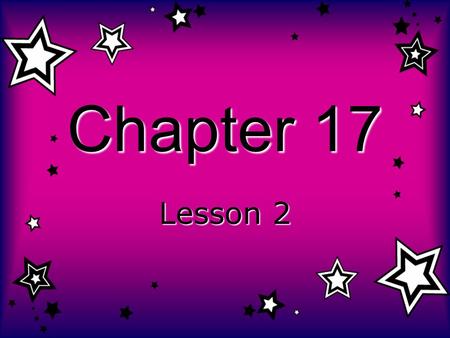 Chapter 17 Lesson 2.