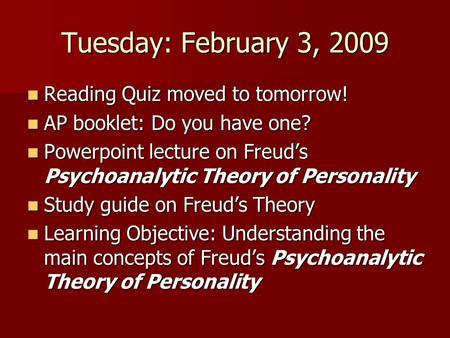Tuesday: February 3, 2009 Reading Quiz moved to tomorrow!