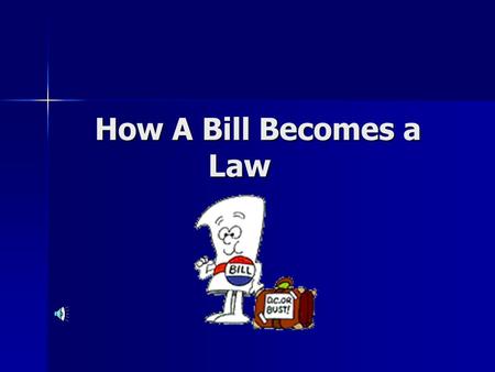 How A Bill Becomes a Law.