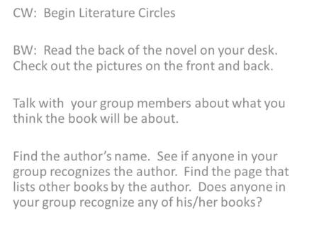 CW:  Begin Literature Circles