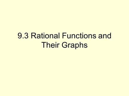 9.3 Rational Functions and Their Graphs