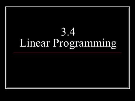 3.4 Linear Programming.