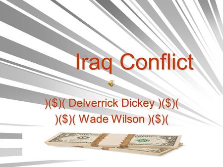 Iraq Conflict Iraq Conflict )($)( Delverrick Dickey )($)( )($)( Wade Wilson )($)(