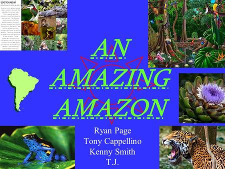 AN AMAZING AMAZON Ryan Page Tony Cappellino Kenny Smith T.J.
