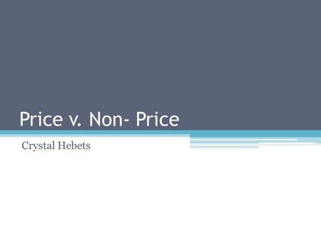 Price v. Non- Price Crystal Hebets.