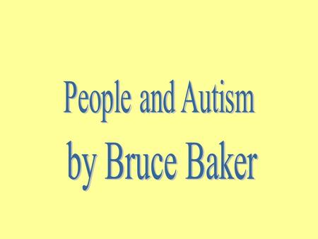 AUTISM Autism is a brain disorder that often interferes with a person's ability to communicate and relate with to others.