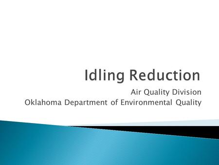 Air Quality Division Oklahoma Department of Environmental Quality.