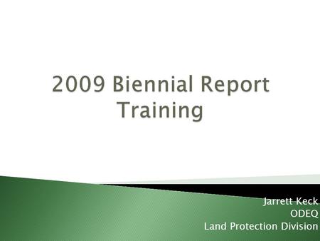 2009 Biennial Report Training