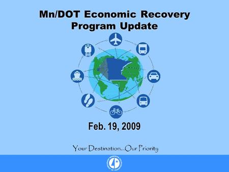 Mn/DOT Economic Recovery Program Update Feb. 19, 2009.