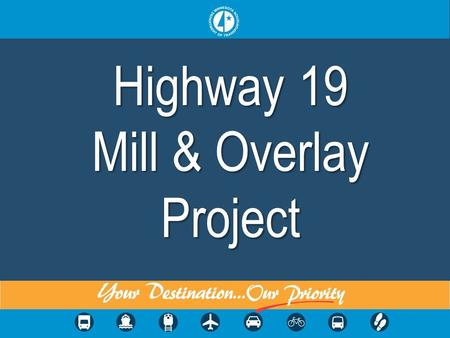 Highway 19 Mill & Overlay Project. Better Roads for Minnesota.