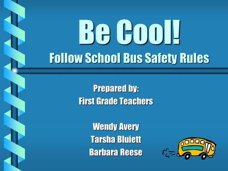 Be Cool! Follow School Bus Safety Rules