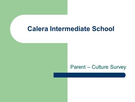 Calera Intermediate School Parent – Culture Survey.