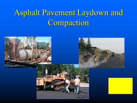 Asphalt Pavement Laydown and Compaction