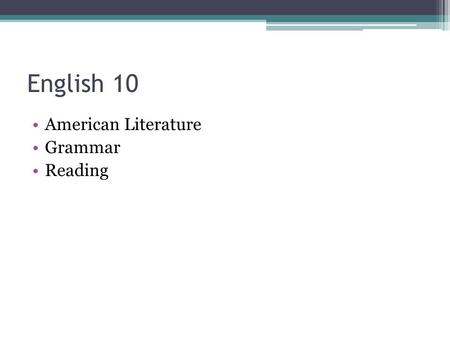English 10 American Literature Grammar Reading. Dr. Rees  682-6100 Office hours: Monday.