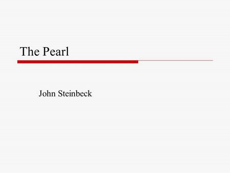 The Pearl John Steinbeck.