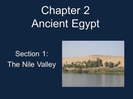 Section 1: The Nile Valley