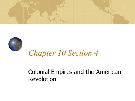Colonial Empires and the American Revolution