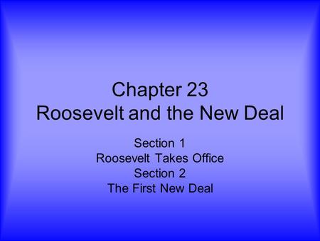 Chapter 23 Roosevelt and the New Deal