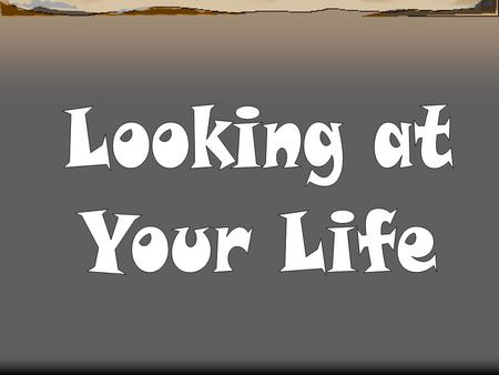 What would a picture of your life look like? Think about these areas of your life: family, leisure, learning and work.