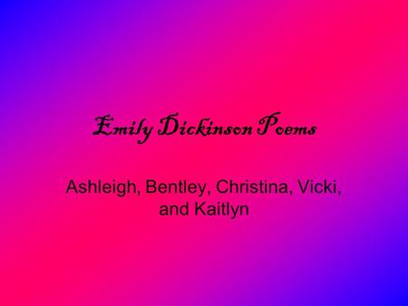 Ashleigh, Bentley, Christina, Vicki, and Kaitlyn