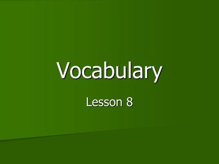 Vocabulary Lesson 8. crucial If something is crucial, it is extremely important If something is crucial, it is extremely important What is a crucial ingredient.