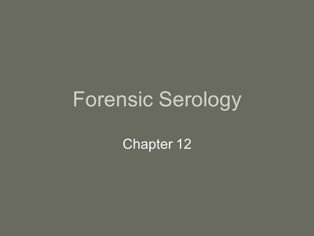 Forensic Serology Chapter 12.