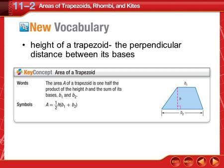 Vocabulary height of a trapezoid- the perpendicular distance between its bases.