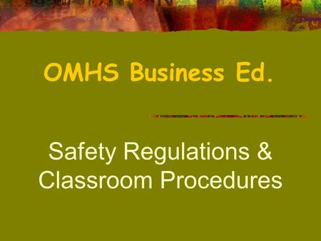 Safety Regulations & Classroom Procedures