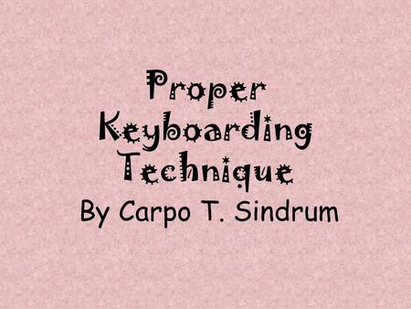 Proper Keyboarding Technique
