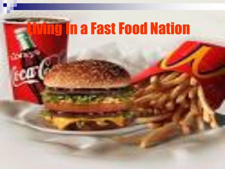 Living In a Fast Food Nation